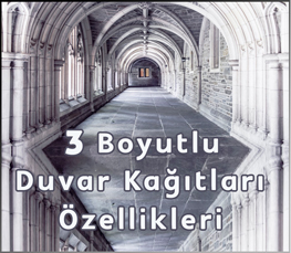 3 Boyutlu Duvar Kağıtları Özellikleri