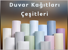 Duvar Kağıtları Çeşitleri